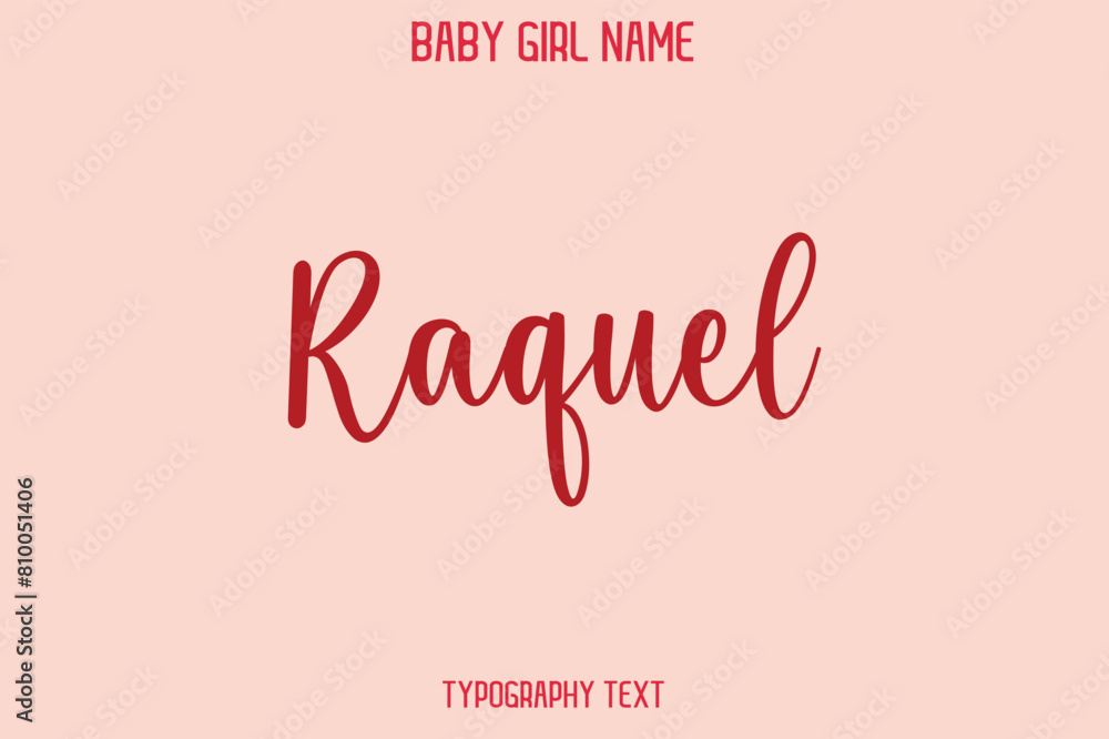 Raquel Female Name - in Stylish Lettering Cursive Typography Text Raquel Female Name - in Stylish Lettering Cursive Typography Text