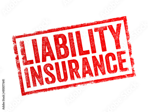 Liability Insurance provides protection against claims resulting from injuries and damage to people or property, text concept stamp