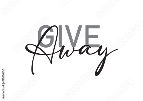 Give Away text illustration vector Cool, urban, trendy graphic vector art with handwritten typography. Modern, simple, minimal typographic design vector