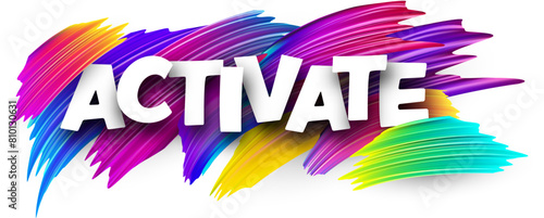 Activate paper word sign with colorful spectrum paint brush strokes over white.