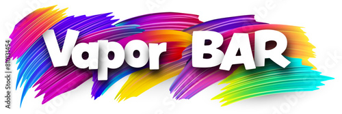 Vapor bar paper word sign with colorful spectrum paint brush strokes over white.