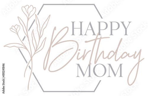 Happy Birthday Mom Design | Hexagon Wildflower Frame | Botanical Border | Floral Vector Illustration	