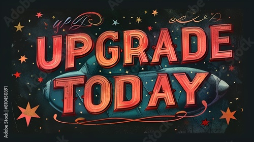 “UPGRADE TODAY” - - graphic resource - background - sign - banner 