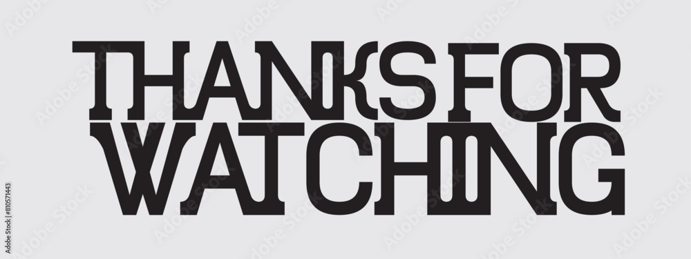 Thanks for Watching Typography, Typography Design Inspiration. Black and White Design of Thanks for Watching. End Screen Vector Illustration Thanks for Watching Typography, Typography Design Inspiration. Black and White Design of Thanks for Watching. End Screen Vector Illustration