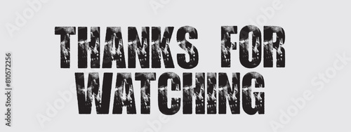 Thanks for Watching Typography, Typography Design Inspiration. Black and White Design of Thanks for Watching. End Screen Vector Illustration