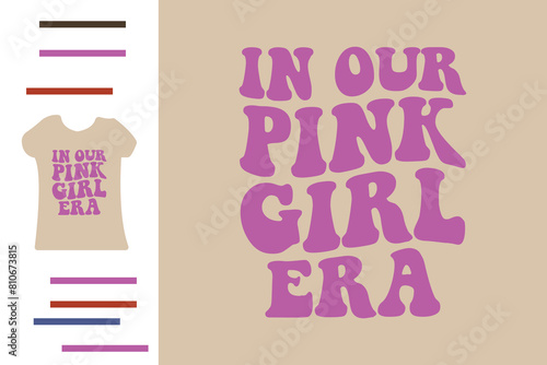 in our pink girl era t shirt design 