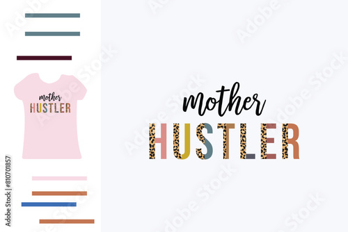 Mother hustler t shirt design