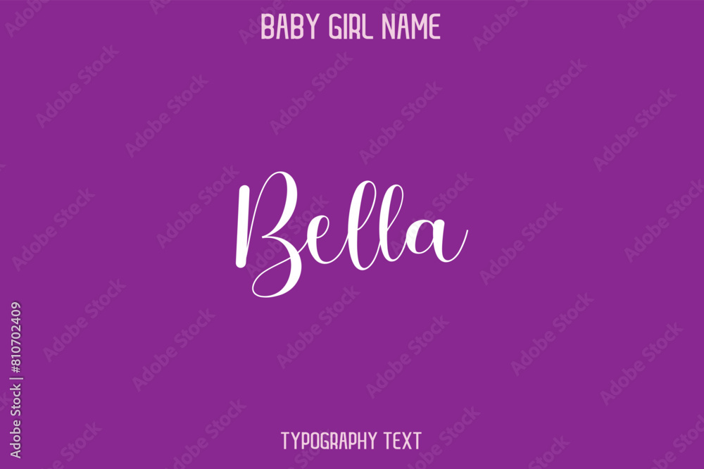 Bella Female Name - in Stylish Lettering Cursive Text Typography