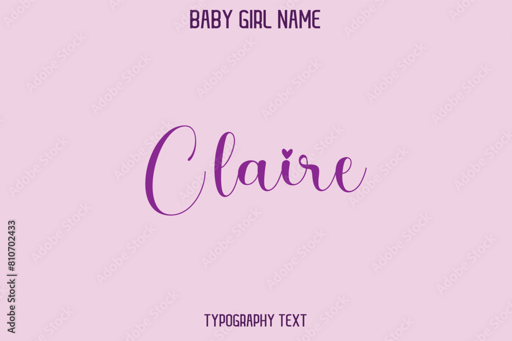 Claire Female Name - in Stylish Lettering Cursive Text Typography