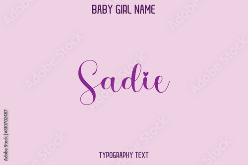 Sadie Female Name - in Stylish Lettering Cursive Text Typography