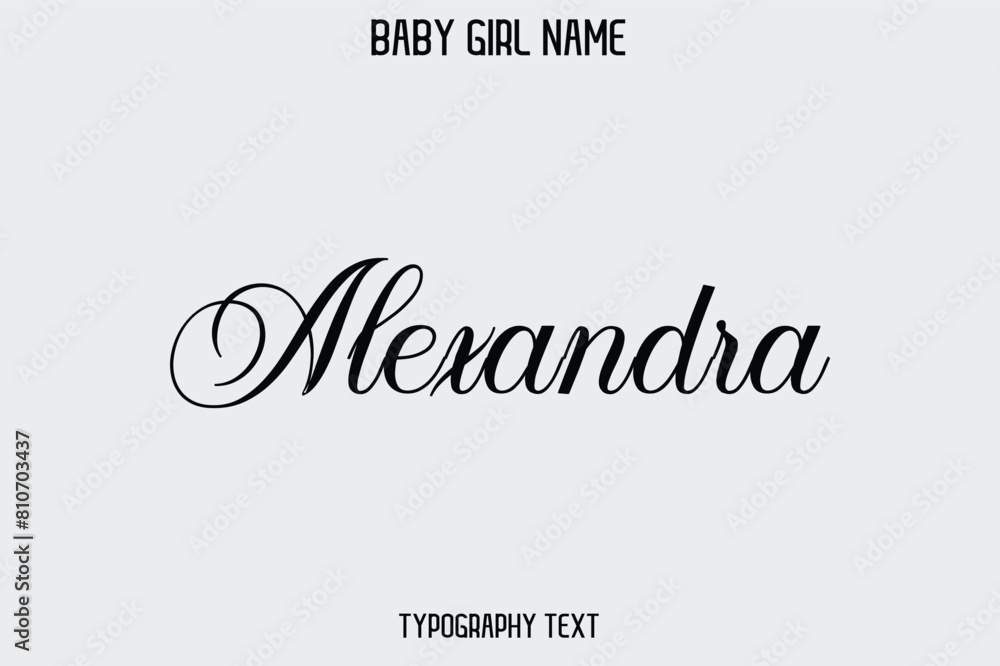Alexandra Baby Girl Name - Handwritten Lettering Modern Cursive Typography Text Alexandra Baby Girl Name - Handwritten Lettering Modern Cursive Typography Text