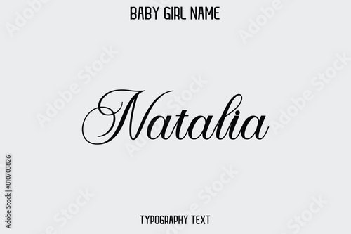 Natalia. Female Name - in Stylish Lettering Cursive Typography Text photo