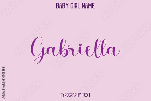 Gabriella Female Name - in Stylish Lettering Cursive Typography Text