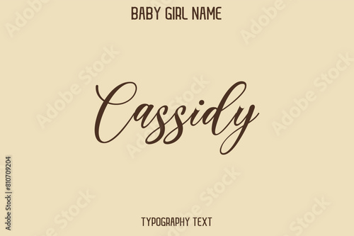 Cassidy. Baby Girl Name - Handwritten Cursive Lettering Modern Typography Text photo