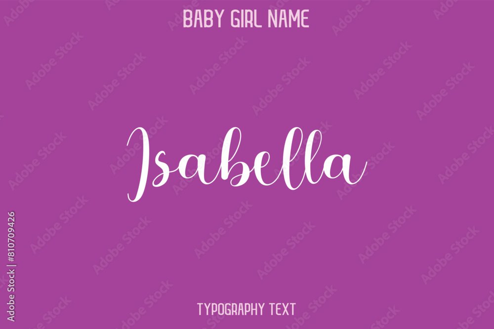 Isabella Woman's Name Cursive Hand Drawn Lettering Vector Typography Text