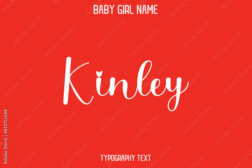 Kinley Female Name - in Stylish Lettering Cursive Typography Text Kinley Female Name - in Stylish Lettering Cursive Typography Text