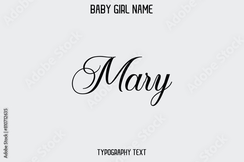 Mary Female Name - in Stylish Lettering Cursive Typography Text