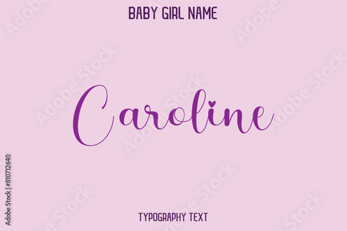 Caroline Female Name - in Stylish Lettering Cursive Typography Text