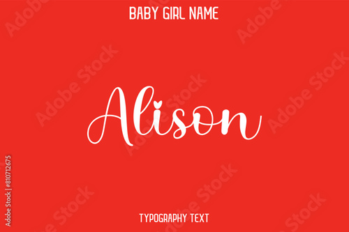 Alison Female Name - in Stylish Lettering Cursive Typography Text photo
