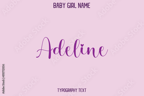 Adeline Female Name - in Stylish Lettering Cursive Typography Text