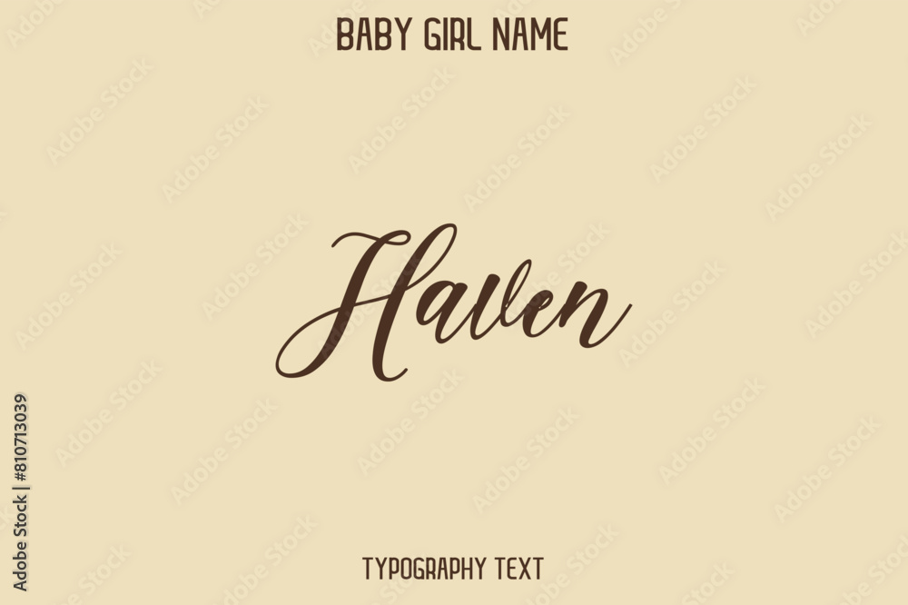 Haven Baby Girl Name - Handwritten Cursive Lettering Modern Text Typography Haven Baby Girl Name - Handwritten Cursive Lettering Modern Text Typography