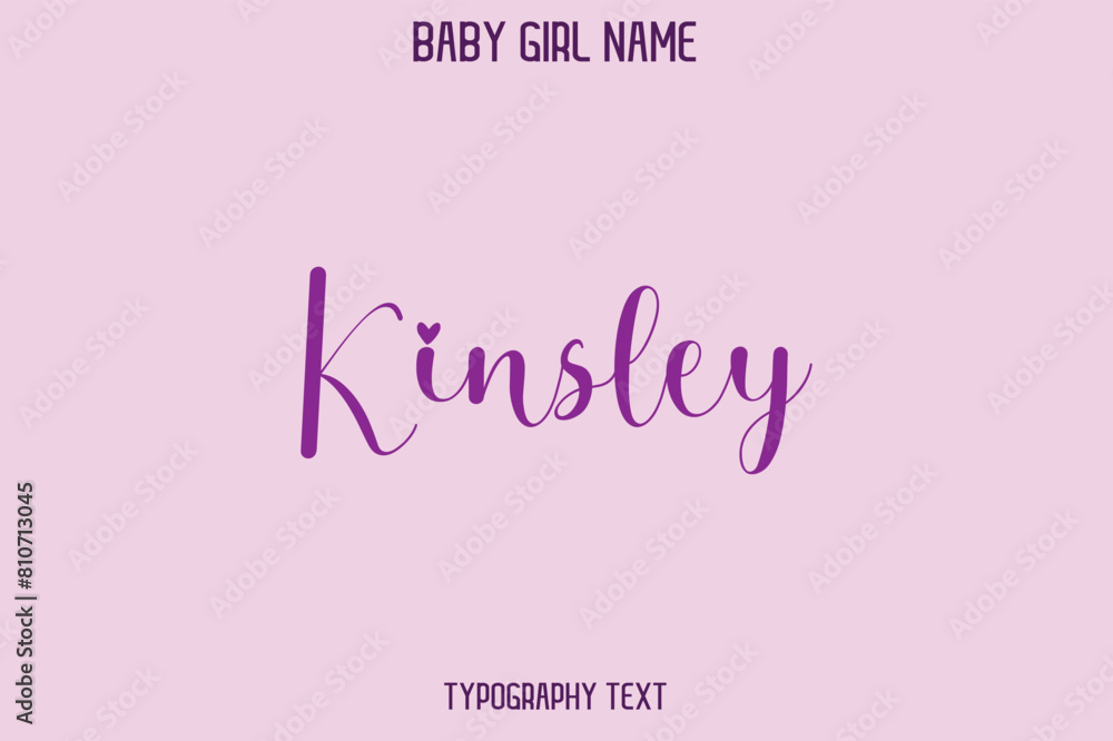 Kinsley. Baby Girl Name - Handwritten Cursive Lettering Modern Text Typography Kinsley. Baby Girl Name - Handwritten Cursive Lettering Modern Text Typography