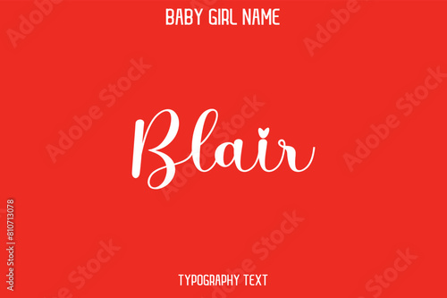 Blair. Baby Girl Name - Handwritten Cursive Lettering Modern Text Typography