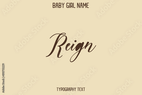 Reign Woman's Name Cursive Hand Drawn Lettering Vector Typography Text