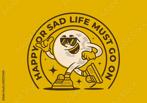 Happy or sad  life must go on. Mascot character of ball head in running pose