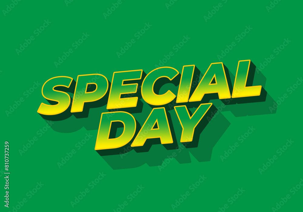 Special day. Text effect in 3D style with eye catching and good colors Special day. Text effect in 3D style with eye catching and good colors