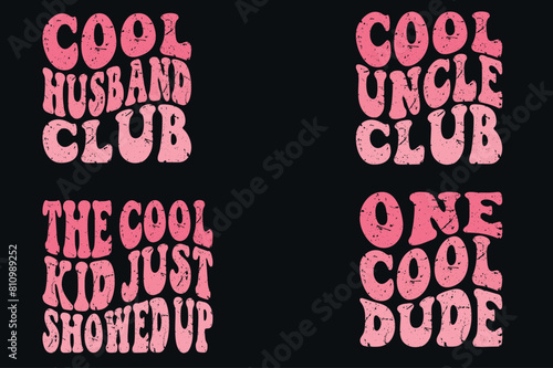 Cool husband Club, Cool uncle Club, The Cool Kid Just Showed Up, One Cool Dude Retro T-shirt