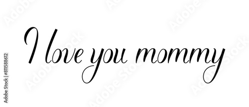 I LOVE YOU MOMMY - Simple Banner Design - Decorative Text - Affectionate Message