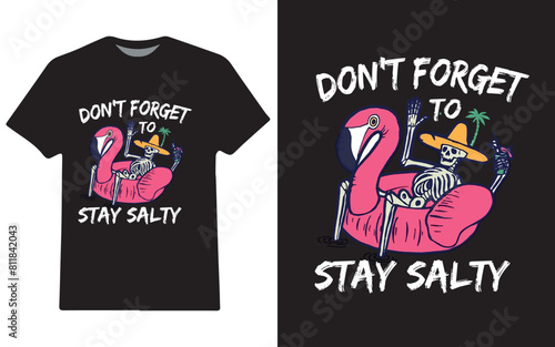 Don't forget to stay salty Summer vibes beach t-shirt design
