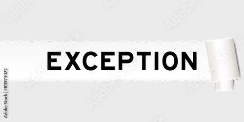 Ripped gray paper background that have word exception under torn part