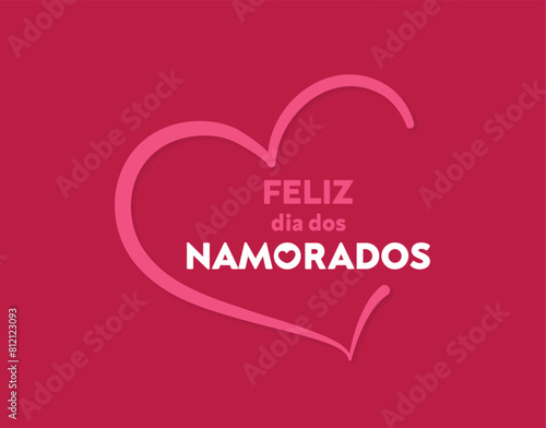 Feliz Dia dos Namorados! Happy Valentines Day. Brazilian Portuguese Hand Lettering Calligraphy. Vector