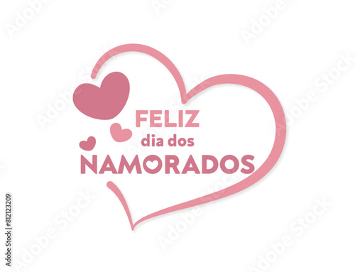 Feliz Dia dos Namorados! Happy Valentines Day. Brazilian Portuguese Hand Lettering Calligraphy. Vector