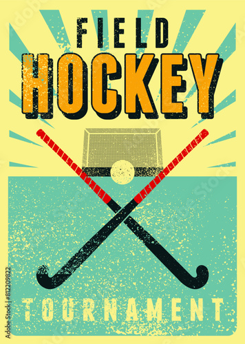 Hockey Field Tournament typographical vintage grunge style poster design. Retro vector illustration.