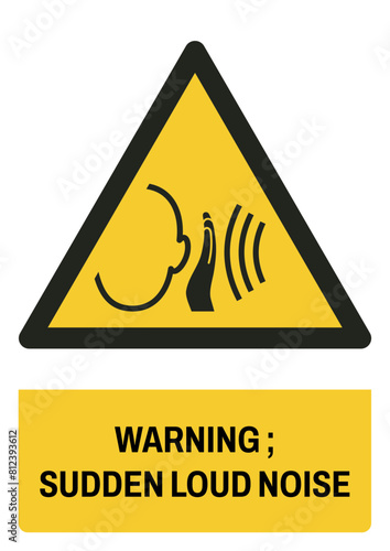 ISO warning safety signs_warning ; sudden loud noise size a4/a3/a2/a1