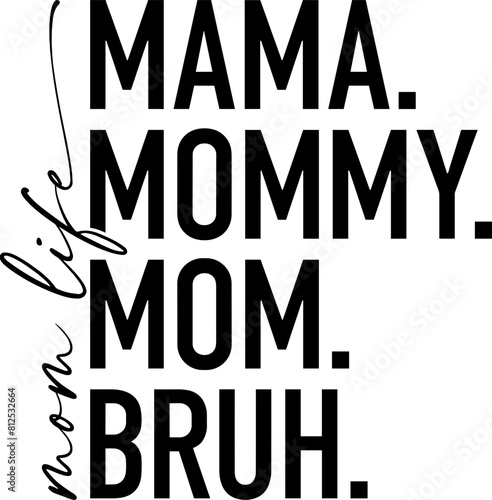 Mama Mommy Mom Bruh SVG PNG, Mothers Day svg, Mama Mommy svg, mama png, Mama Mommy Mom Bruh