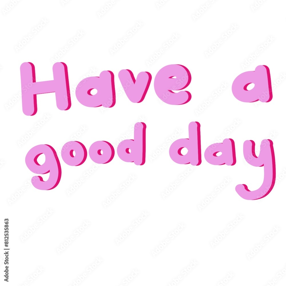 Have a good day Have a good day