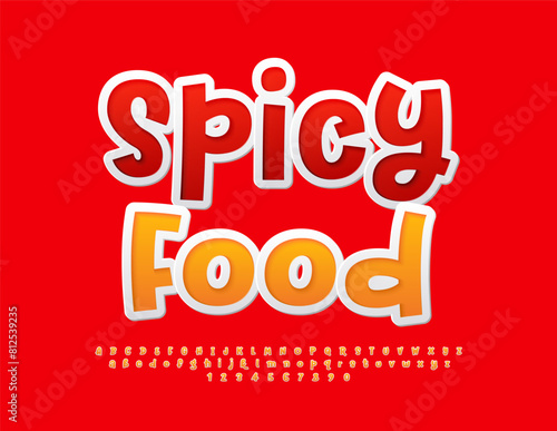 Vector advertising poster Spicy Food. Funny sticker Font. Bright Handwritten Alphabet Letters and Numbers set.