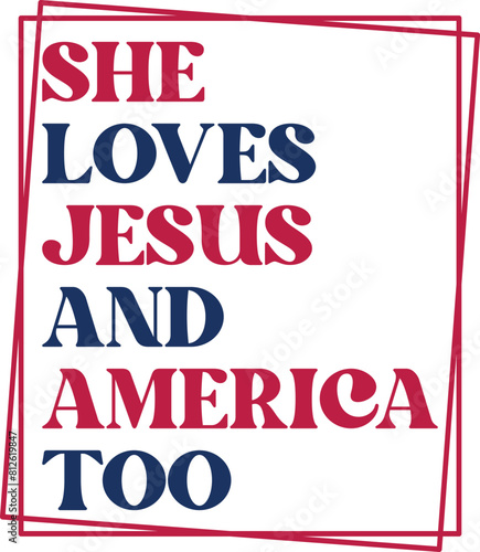 She Loves Jesus And America Too 4th Of July SVG T-shirt Design America SVG Gift SVG Cutting File
