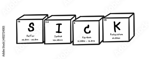 sick wording in periodics table style illustration with transparecy background