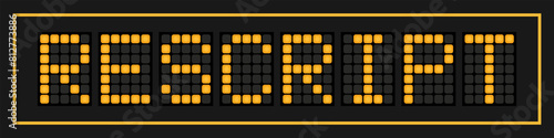 Orange color led banner in word rescript on black background