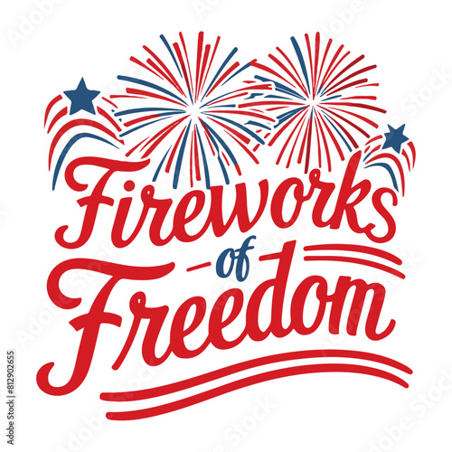 4th Of July Quotes & Sayings vector design fireworks of freedom
