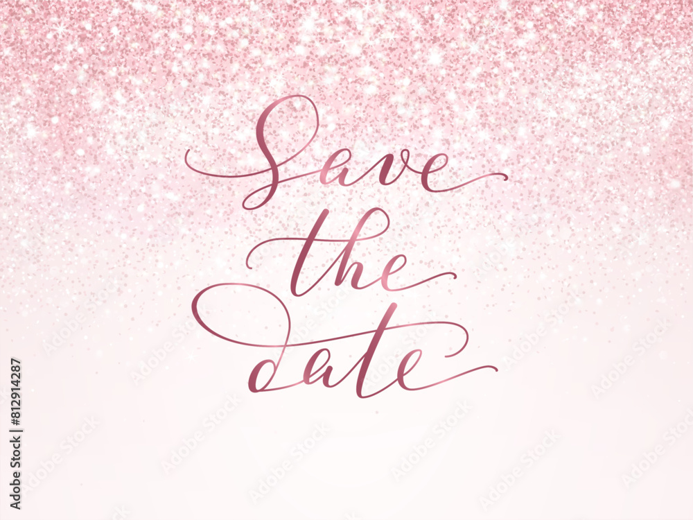 Pink and white glitter lights background. Save the date calligraphy. Sparkling glittering rain effect. Luxury romantic frame, border. For wedding, birthday party celebration. Vector.