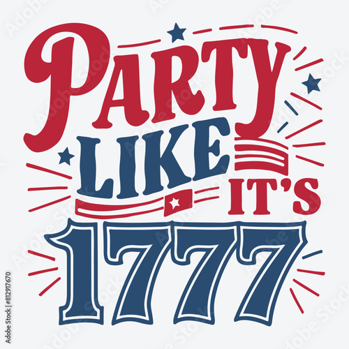 Party Like It's 1777 4th of july t shirt design vector