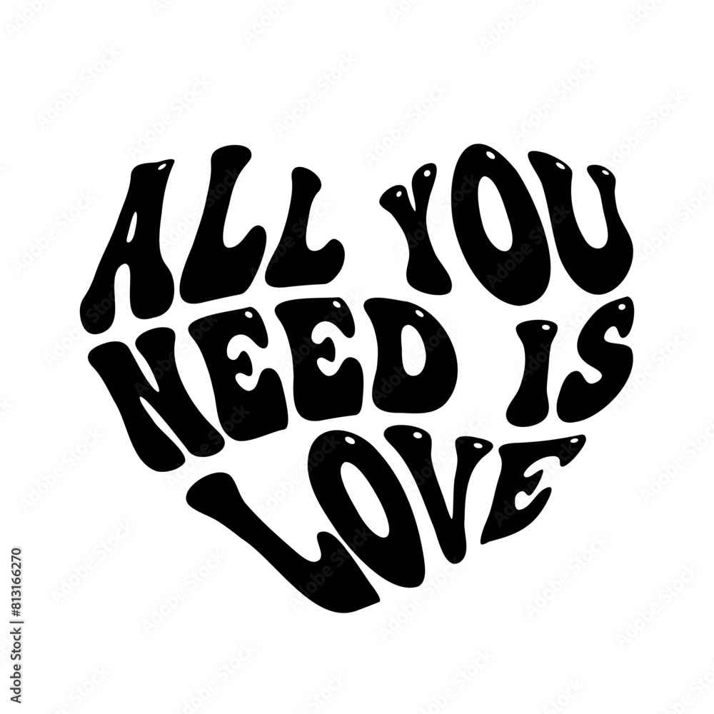 All You Need is Love heart shape lettering, groovy script phrase for t shirt design, vector illustration All You Need is Love heart shape lettering, groovy script phrase for t shirt design, vector illustration