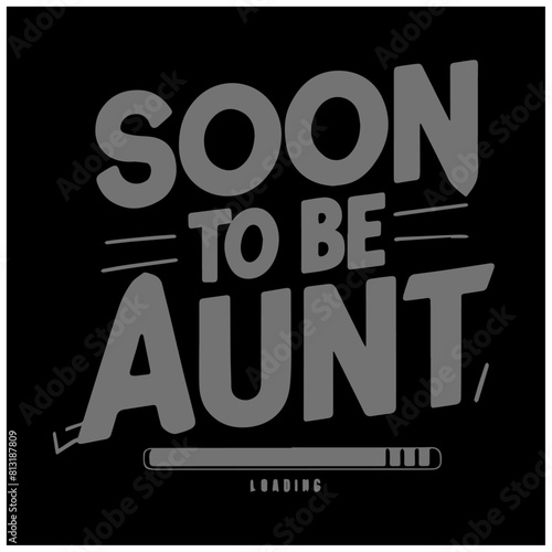 soon to be typography design soon to be aunt 