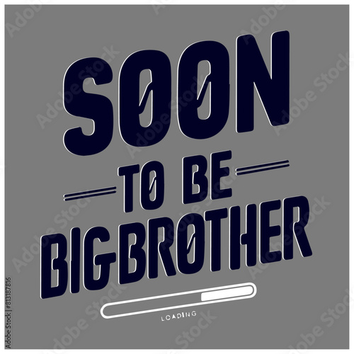 soon to be typography design soon to be big brother 